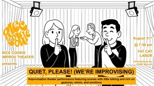Rice Cookie Improv Show: "Quiet Please! We Are Improvising"