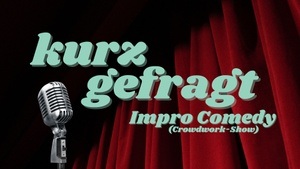 kurz gefragt - Impro Comedy