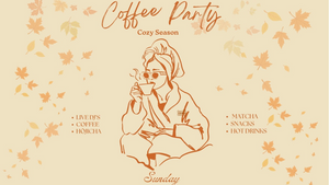 COFFEE PARTY RAVE COZY SEASON