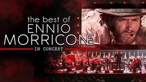 The best of Ennio Morricone - Live in Concert