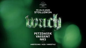 wach w/ Petzdas5k, Vaegent, nk5 • Hardtechno / Acid / Hardstyle • Stollen134, Dortmund