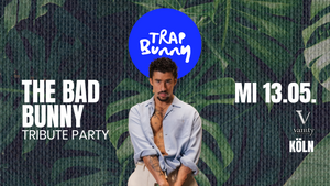 🐰 TRAP BUNNY Köln | The Bad Bunny Tribute | 13. Mai '26