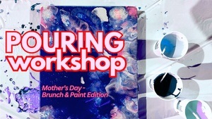 Muttertags Special I Brunch & Pour I Acrylic Pouring Workshop I Flow Your Art