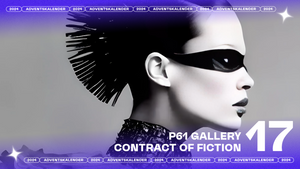 17. Türchen: Contract of Fiction at P61 Gallery