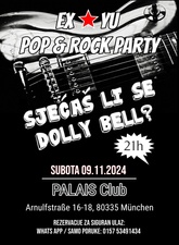 EX YU POP & ROCK PARTY / PALAIS München / Sjecas li se Dolly Bell?