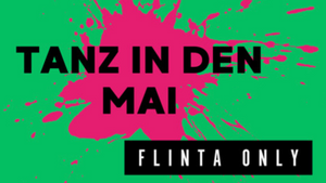 "ANNE WILL TANZEN" – Tanz in den Mai | FLINTA*