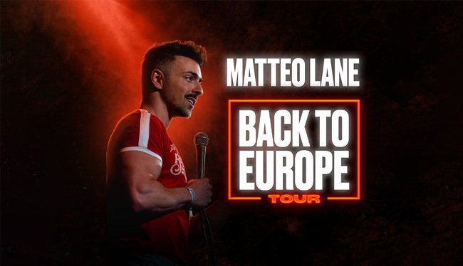 Matteo Lane - BACK TO EUROPE