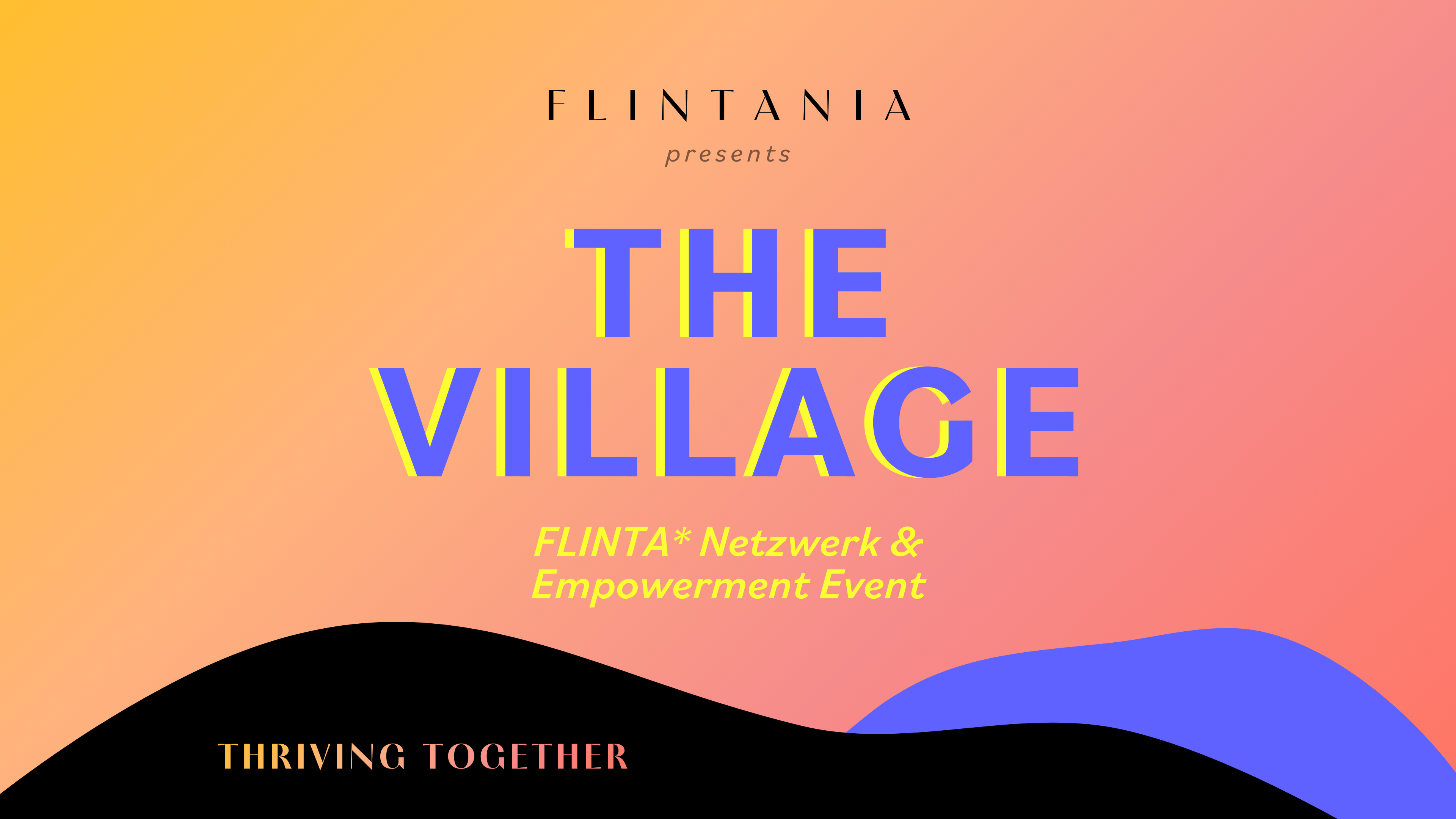 FLINTANIA - The Village - FLINTA* Netzwerk & Empowerment Event