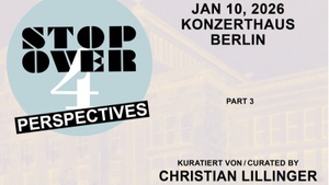 STOP OVER 4 – Perspectives | Part 3