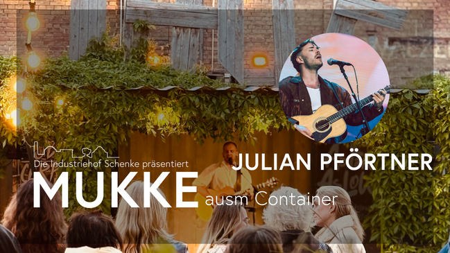 MUKKE ausm Container – Julian Pförtner