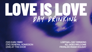 Love is Love: Day Drinking (LGBTQIA+)