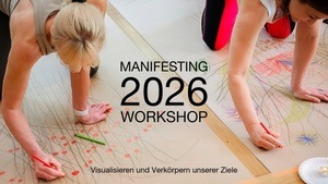 2026 Neujahrsworkshop – Visualisieren & Verkörpern unserer Ziele.