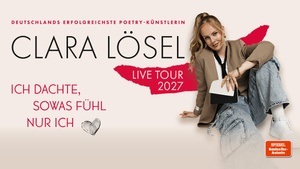 Clara Lösel - Ich dachte, sowas fühl nur ich