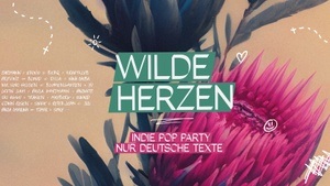 Wilde Herzen • Die Indie Pop Party mit deutschen Texten • Erfurt