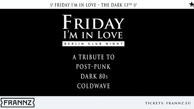 Friday I m in Love - The Dark 13th