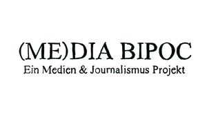 Von der Idee zur Umsetzung - (ME)DIA - BIPOC: Ein Medien & Journalismus Projekt