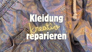 Kleidung kreativ reparieren