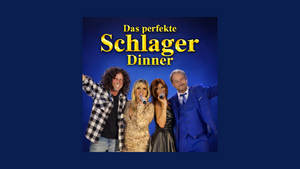 Das perfekte Schlager Dinner – Die große Schlager Live-Show mit Menü | Gedern