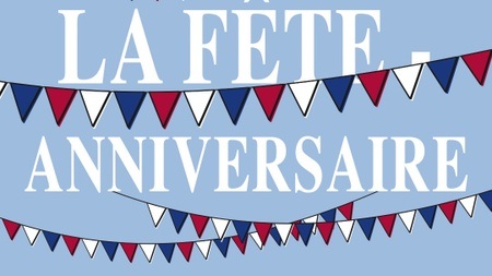 LA FÊTE - ANNIVERSAIRE