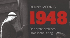 Buchvorstellung: Benny Morris: »1948. Der erste arabisch-israelische Krieg«
