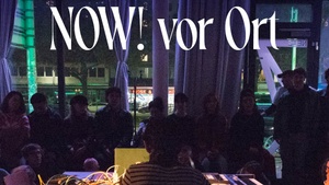 NOW! vor Ort