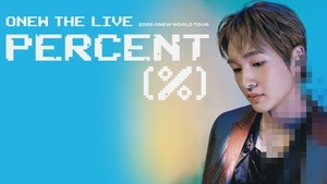 ONEW - 2025 ONEW WORLD TOUR IN EUROPE – ONEW THE LIVE : PERCENT (%)