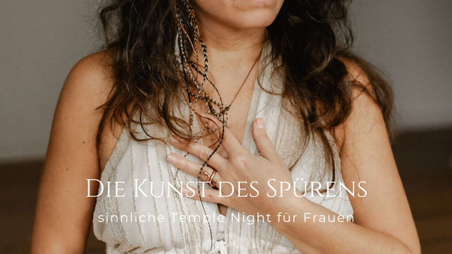 Die Kunst des Spürens - Temple Night für Frauen