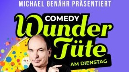 COMEDY - WUNDERTÜTE -MICHAEL GENÄHR präsentiert die drei Comedy-Champignons - Live
