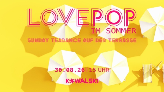 LOVEPOP IM SOMMER | SUNDAY TEADANCE AUF DER KOWALSKI-TERRASSE