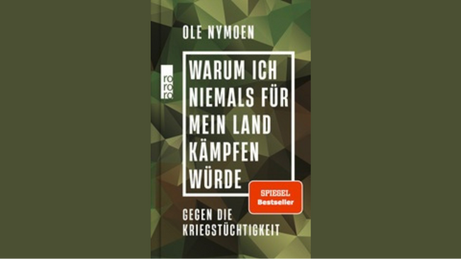 Ole Nymoen:  „Warum ich niemals für mein Land kämpfen würde“