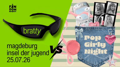 bratty vs. pop girly night • insel der jugend • magdeburg