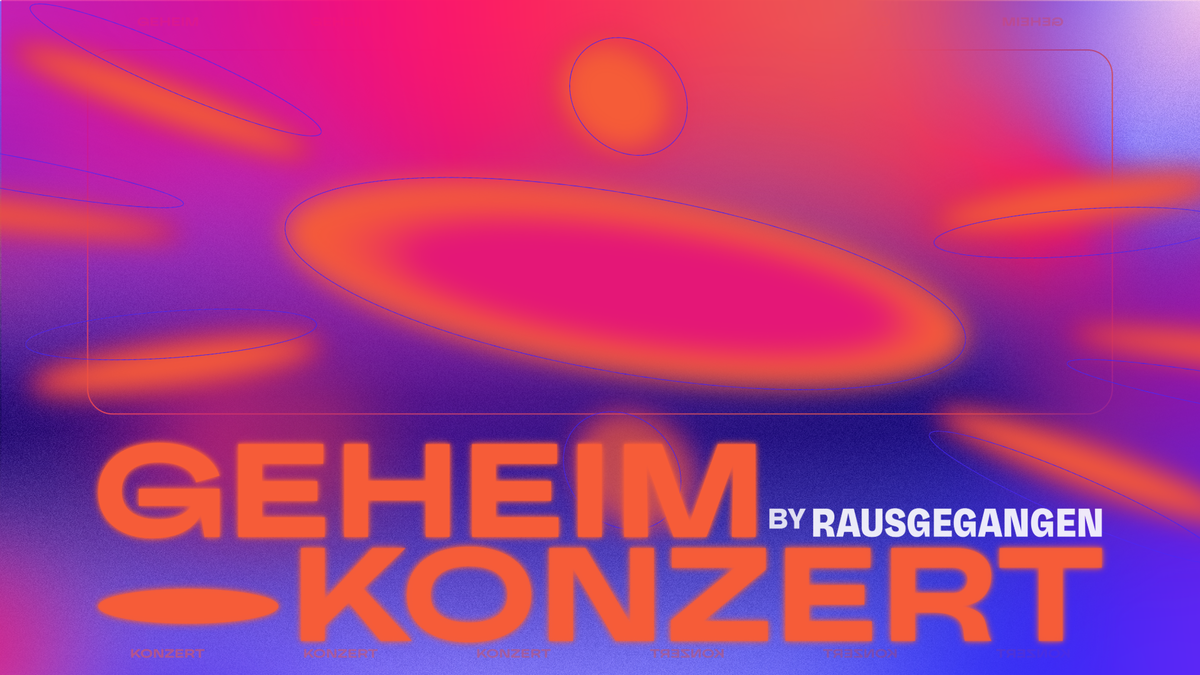 Titelbild der Veranstaltung RAUSGEGANGEN GEHEIMKONZERT GUTSCHEIN