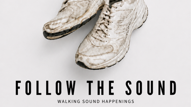 FOLLOW THE SOUND - Walking Sound Happening