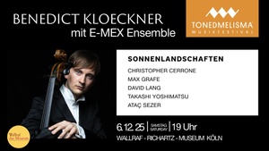 „Sonnenlandschaften“ – Benedict Kloeckner & E-MEX Ensemble
