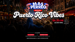 MAS PERREO - After Party Bad Bunny -PUERTO RICO VIBES- SA.20.06. Düsseldorf
