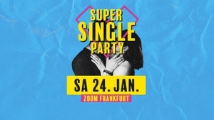 SUPER SINGLE PARTY - DEUTSCHLANDS GRÖSSTE SINGLE-PARTY