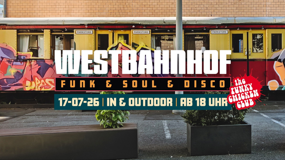 WESTBAHNHOF x FUNKY CHICKEN CLUB – The Revival