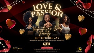 LOVE & PASSION - Valentine's Day Party / Esthetic Dee Jay - Afrobeats, Amapiano, R'n'B, Dancehall,  Old School