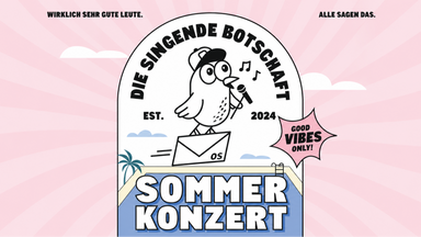Die singende Botschaft - Das Sommerkonzert