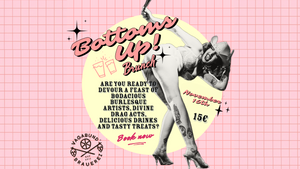 Bottoms Up! - A Burlesque & Drag Brunch