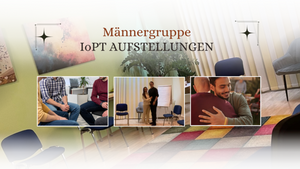 Männergruppe - IoPT Aufstellungen Abendseminar