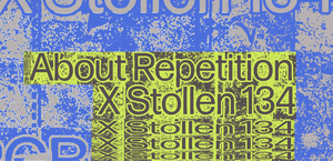 About Repetition x Stollen134      ●	Industrial & Tribal Techno