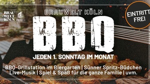 BBQ-Tag in der BRAUWELT Köln - Jeden 1. Sonntag im Monat!
