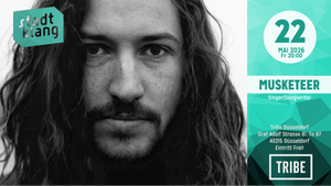 «stadtklang» mit MUSKETEER | live @ Tribe Düsseldorf