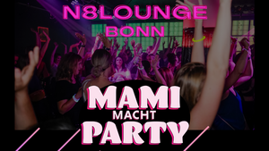 Mami macht Party - Bonns erste und einzige Clubnacht nur für Frauen