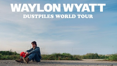 WAYLON WYATT - 'DUSTPILES WORLD TOUR'