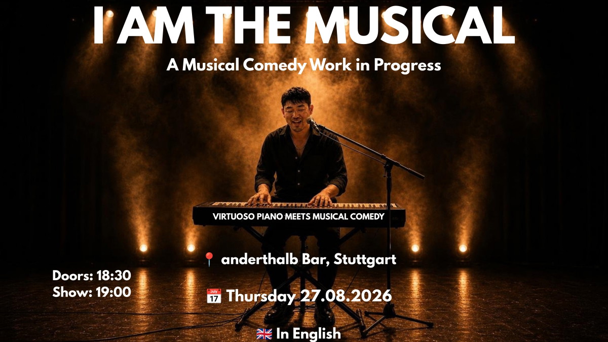 Titelbild der Veranstaltung [STUTTGART PREVIEW] I AM THE MUSICAL - A Musical Comedy Work in Progress