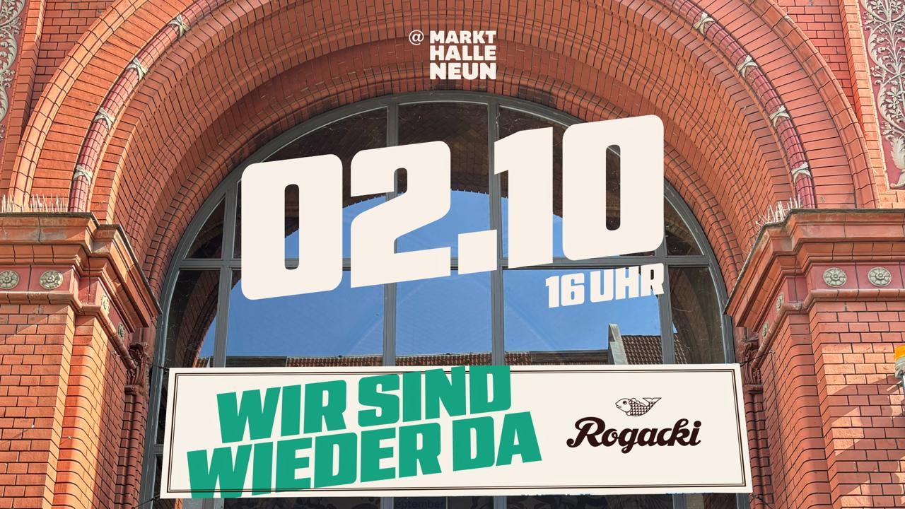 Rogacki ist zurück: Opening in der Markthalle Neun