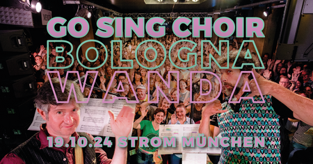 GO SING CHOIR im Strom (19.10.)