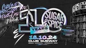 SUGAR & SPICE 10 YEARS W/ POW POW MOVEMENT